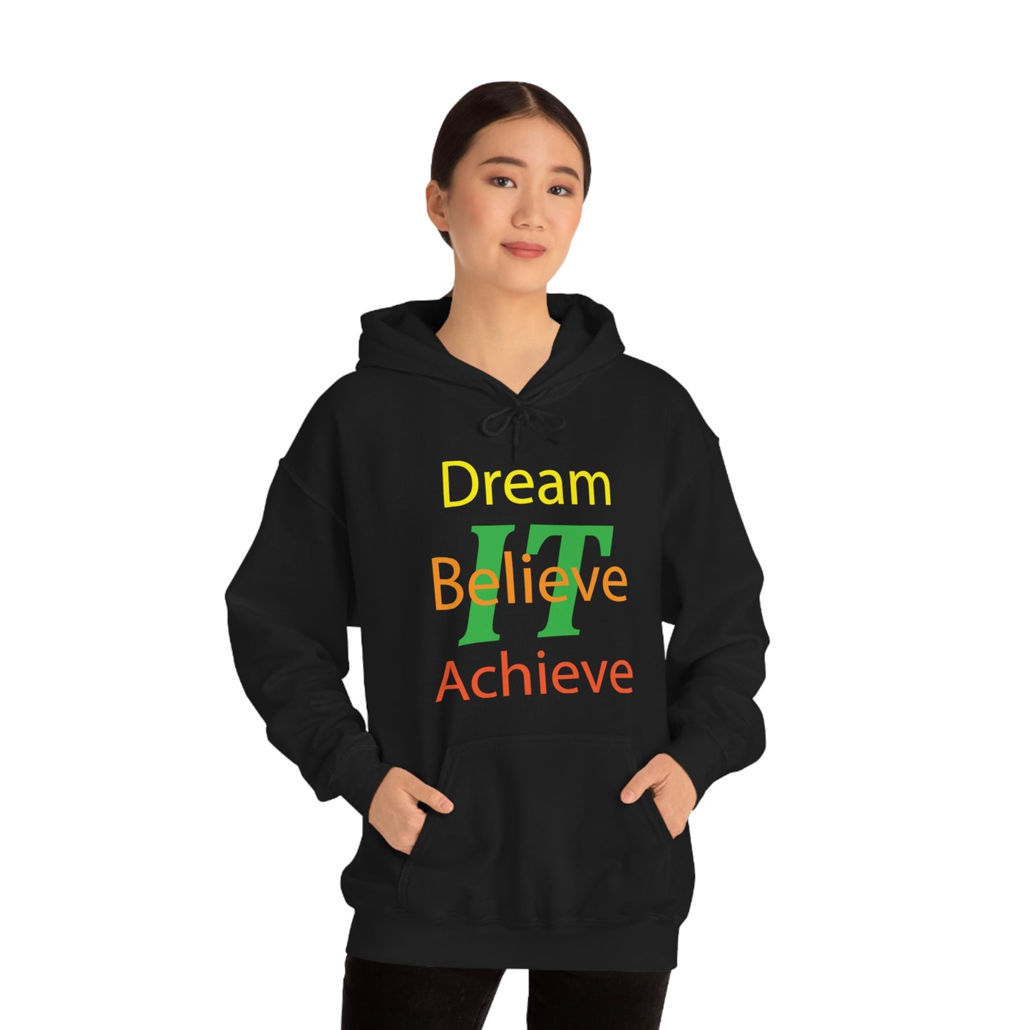 Dream It Believe It Achieve It Hoodie