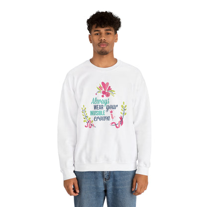 Always Wear Your Invisible Crown Crewneck Sweatshirt