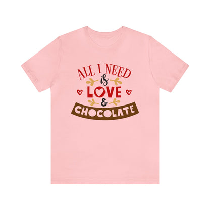 All-I-Need-is-Love-&-Chocolate T-Shirt