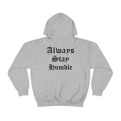 Always Stay Humble Hoodie