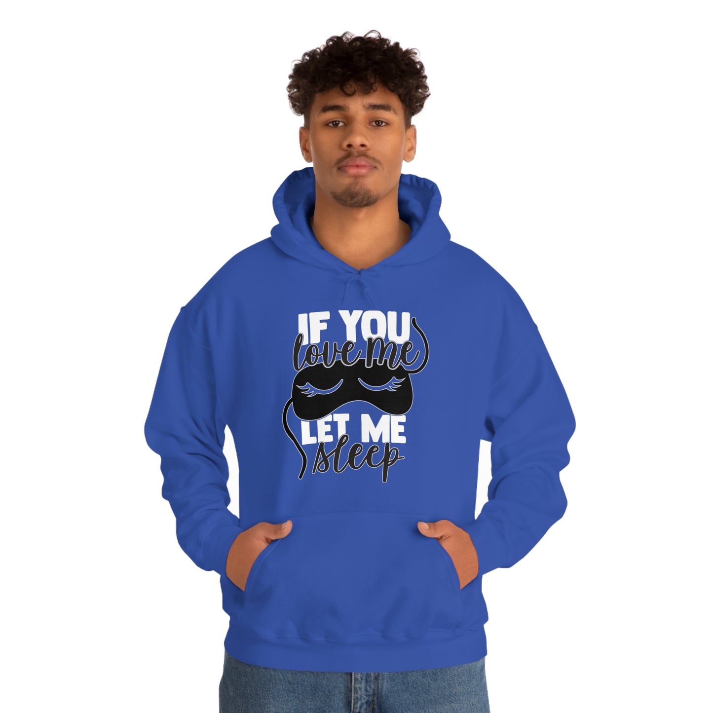 If You Love Me Let Me Sleep Hoodie