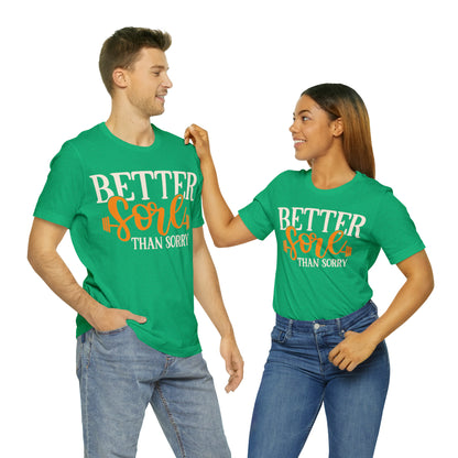 Better Sore Than Sorry T-Shirt