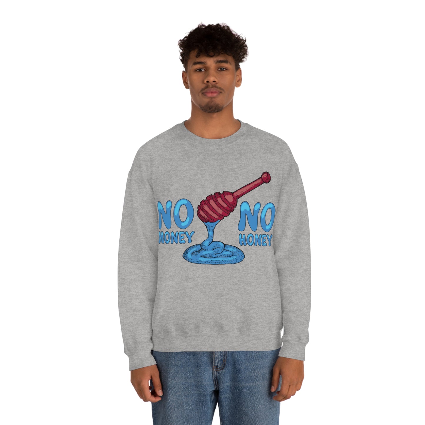 No money _ No honey Crewneck Sweatshirt