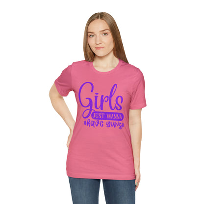 Girls Just Wanna Have Guns T-Shirt