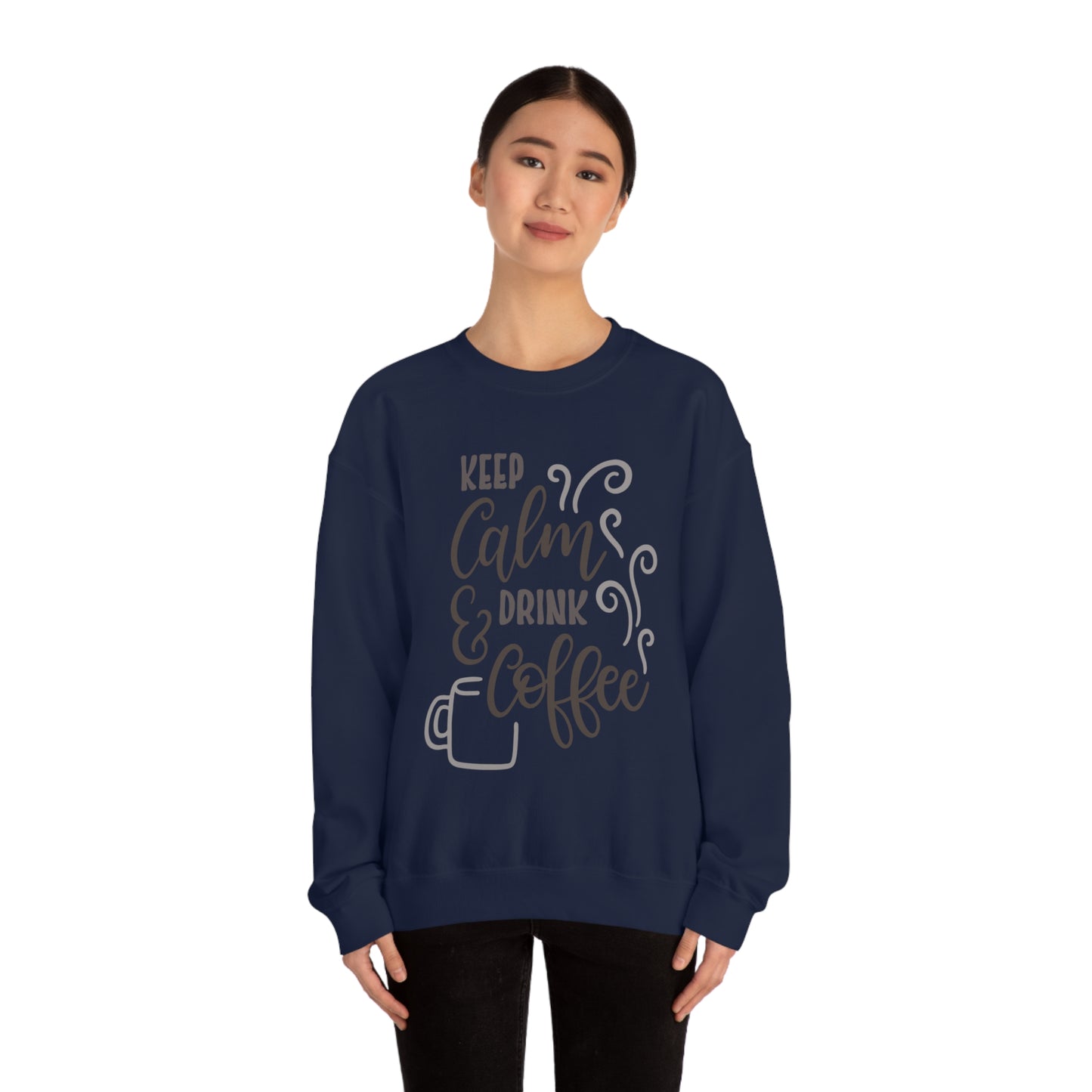 Keep calm and drink coffee Crewneck Sweatshirt