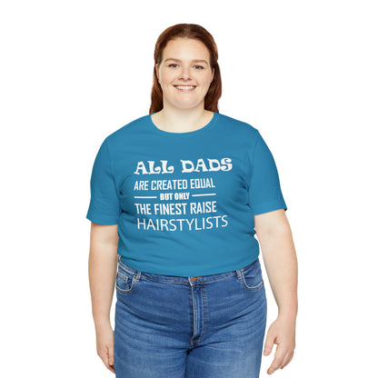 Dads Raise Hairstylist T-Shirt