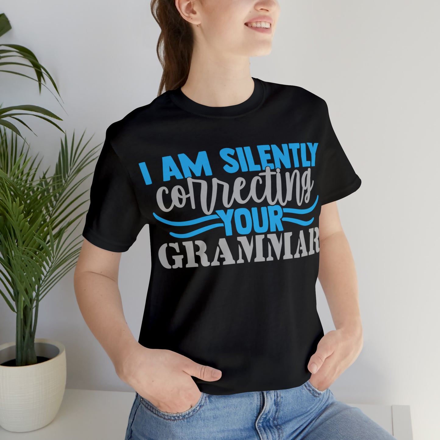 I Am Silently Correcting Your Grammar T-Shirt