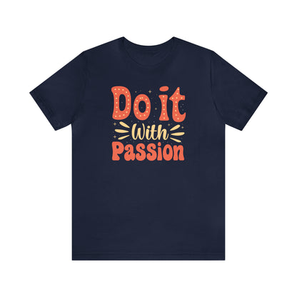 Do It with Passion T-Shirt