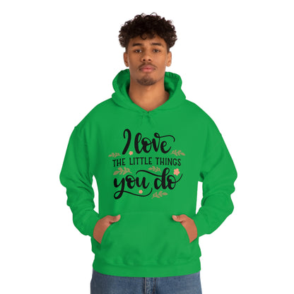 I_love_the_little_things_you_do 1 Hoodie