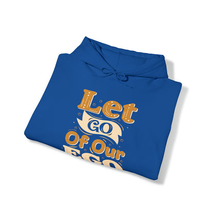 Let go of our ego Hoodie