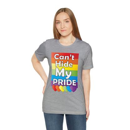 Can't hide my PRIDE T-Shirt