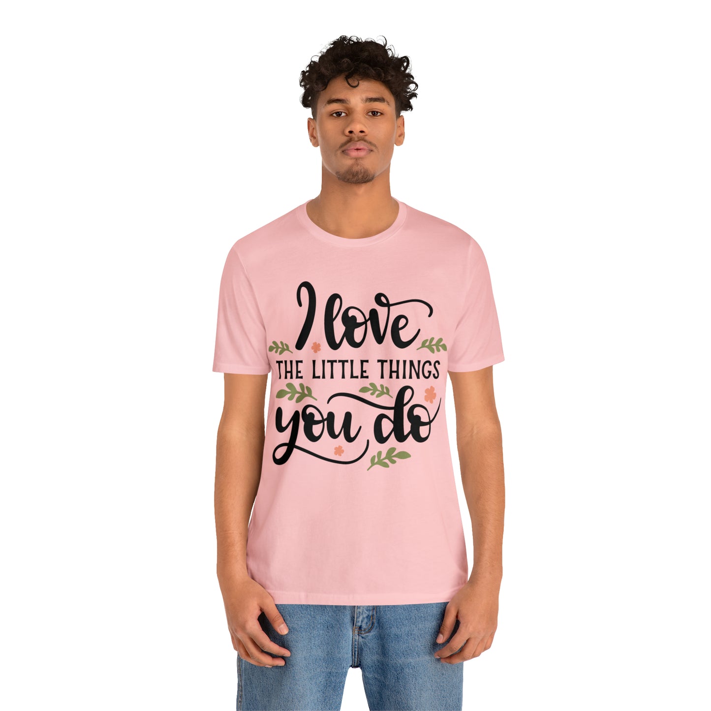 I_love_the_little_things_you_do 1 T-Shirt