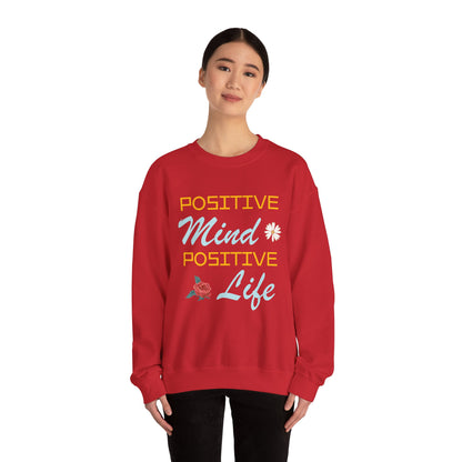 Positive mind equals to positive life Crewneck Sweatshirt