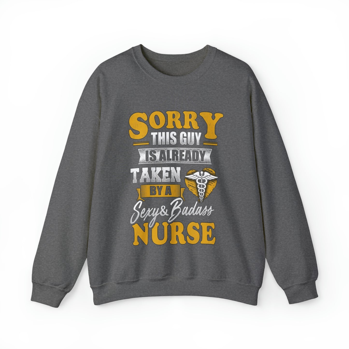 Sorry I'm taken by a bad ass nurse Crewneck Sweatshirt