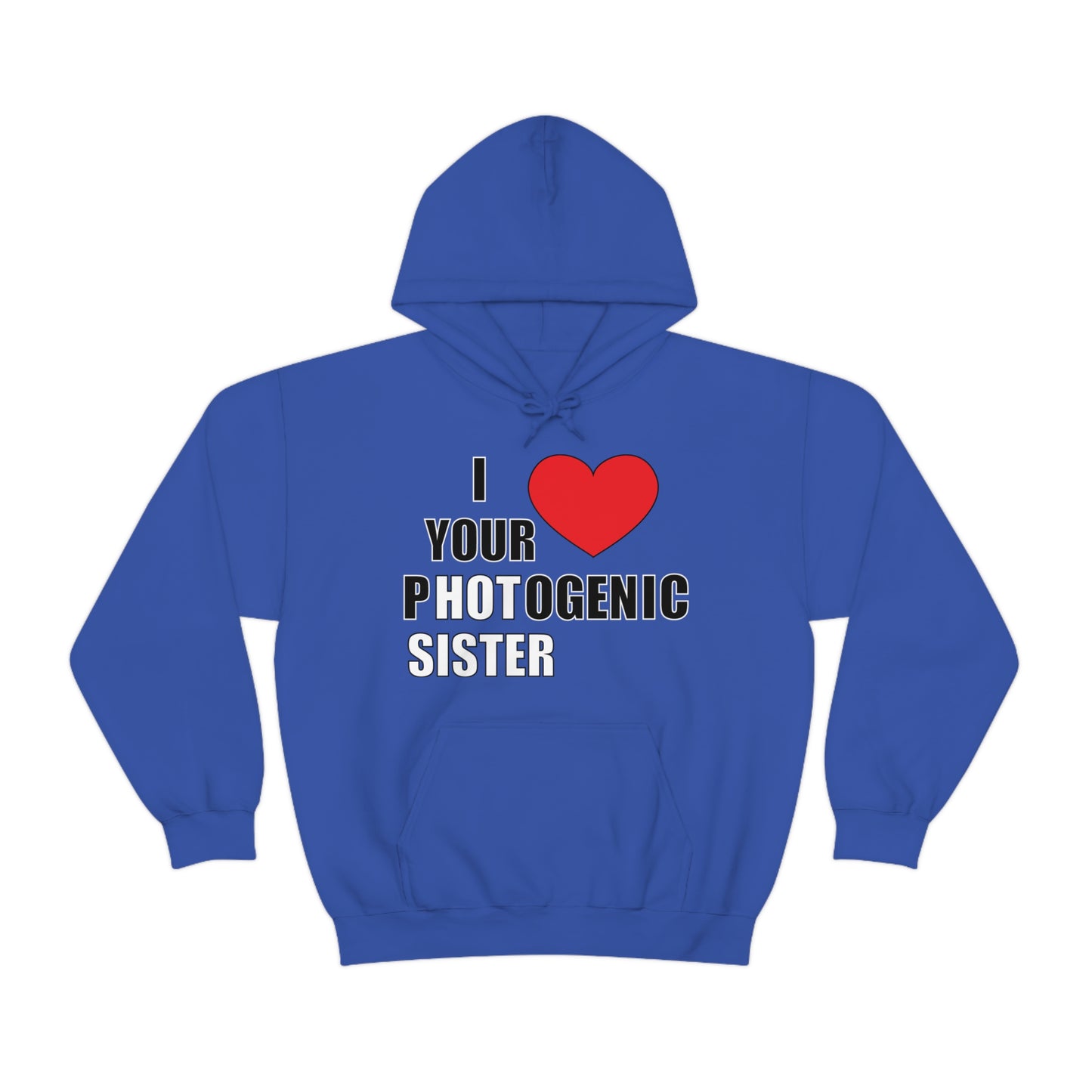 I love your pHOTogenic sister Hoodie