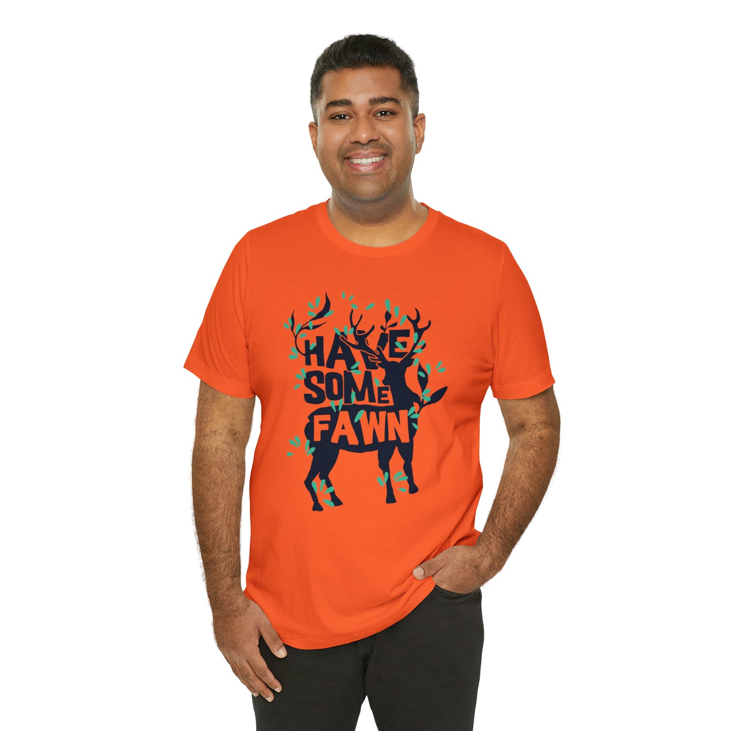 Have Some Fawn T-Shirt