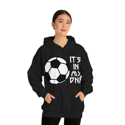 Soccer is in my DNA Hoodie