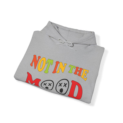 Not in the mood Hoodie