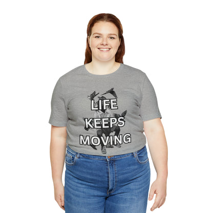 Life Keeps Moving T-Shirt