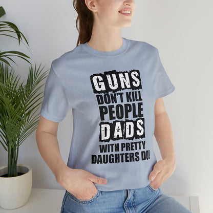 Dads With Pretty Daughter T-Shirt