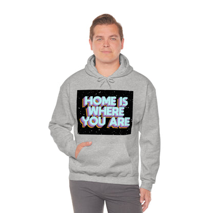 Home is Where you are Hoodie