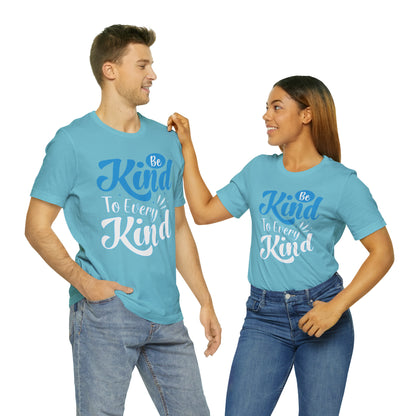 Be Kind To Every Kind T-Shirt