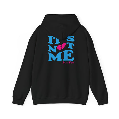 It's not me It's you hoodie