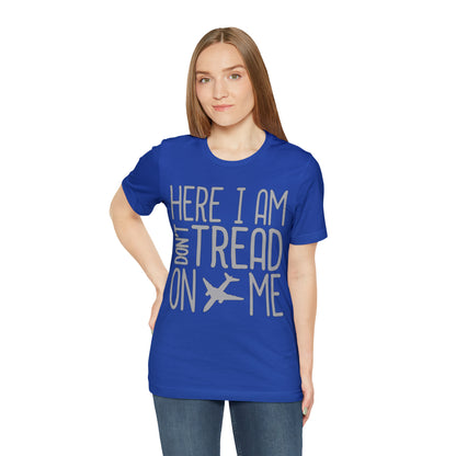 HERE I AM DON'T TREAD ON ME T-Shirt