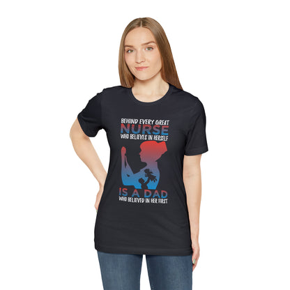 Dad believes in a daughter nurse T-Shirt