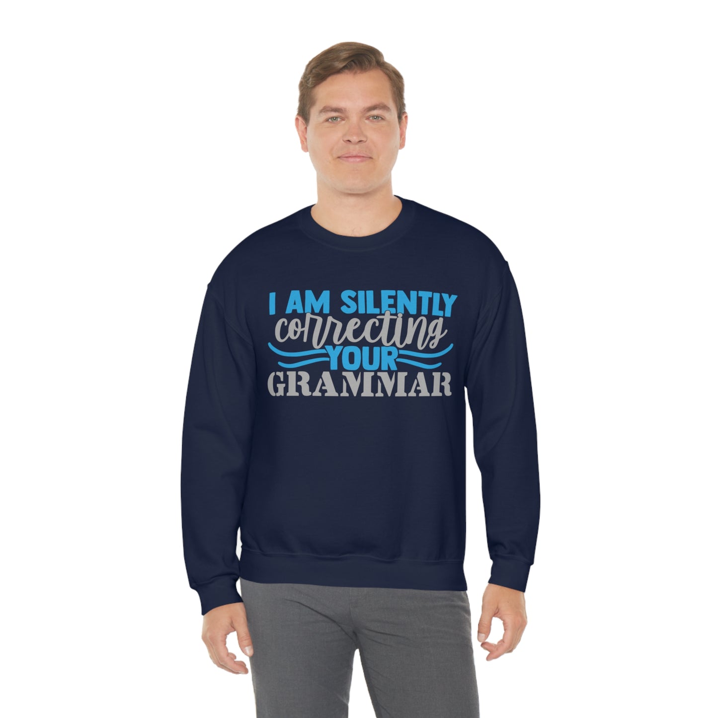 I Am Silently Correcting Your Grammar Crewneck Sweatshirt