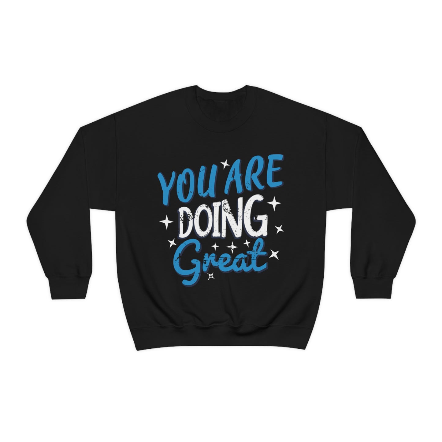 You Are Doing Great Crewneck Sweatshirt