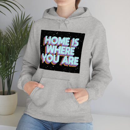 Home is Where you are Hoodie