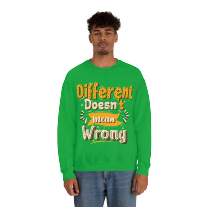 Different Doesn't Mean Wrong Crewneck Sweatshirt