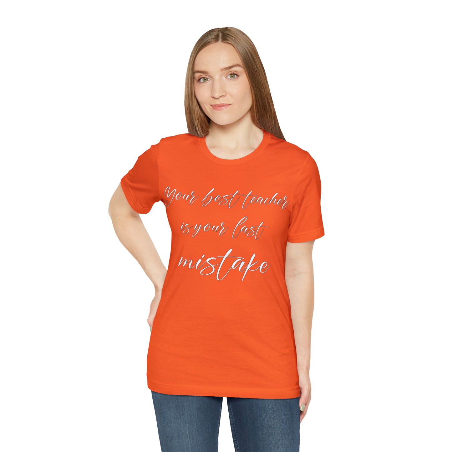 Your Best Teacher is Your Last Mistake T-Shirt