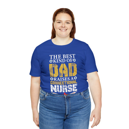 The best kind of dad raises a nurse T-Shirt