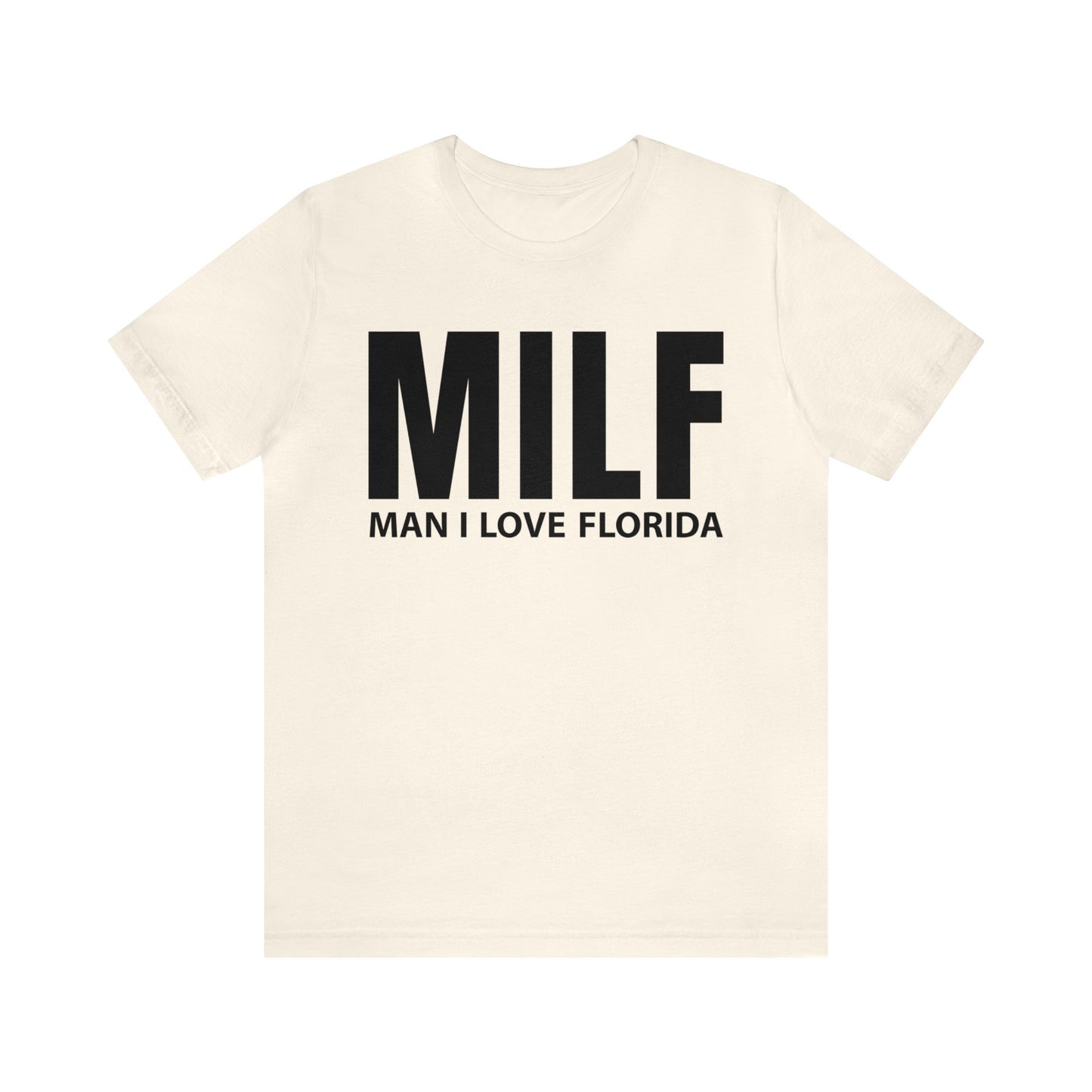 MILF  Man I love Florida T-Shirt