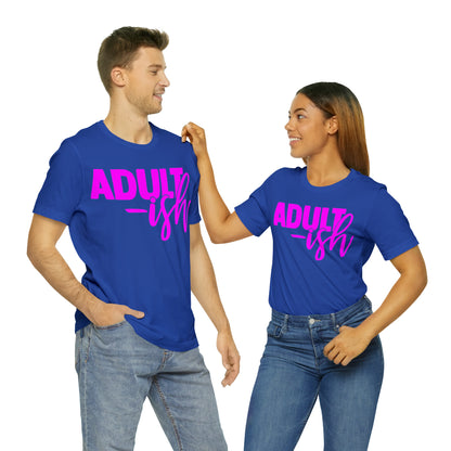 Adult-ish T-Shirt