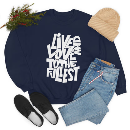 Live and love to the fullest Crewneck Sweatshirt