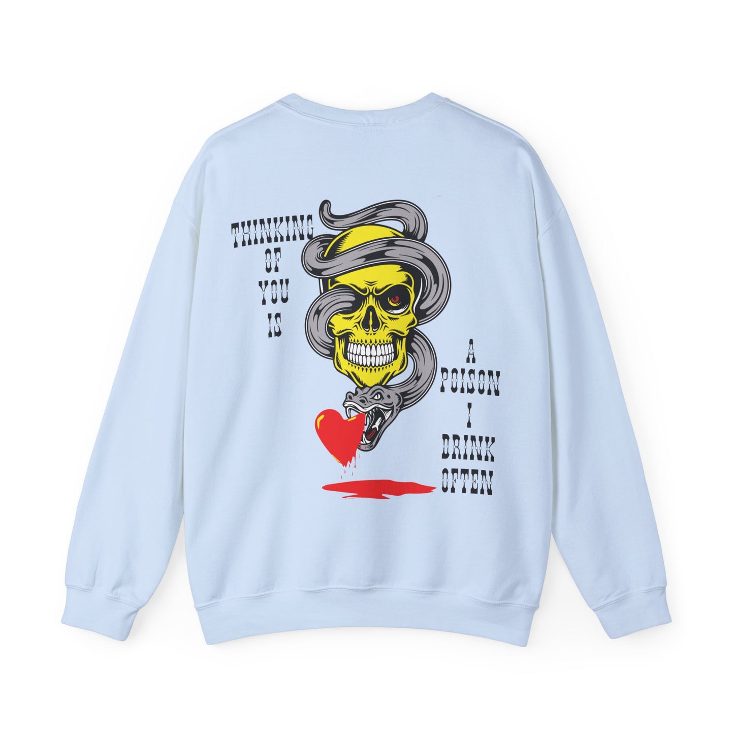 Thinking of you is a poison drink Crewneck Sweatshirt