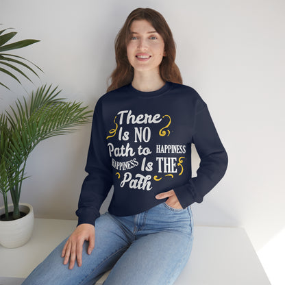 There Is No Path To Happiness Crewneck Sweatshirt