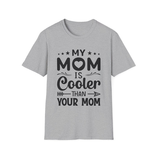 My Mom is cooler than yours T-Shirt