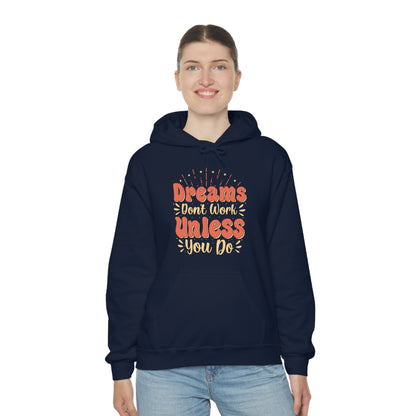 Dreams Don't Work Unless You Do Hoodie