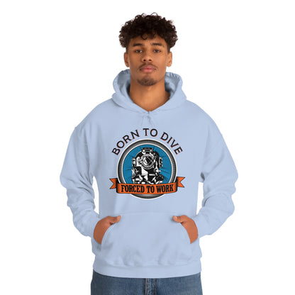 Born to dive force to work Hoodie