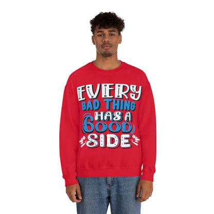 Every Bad Thing Has A Good Side Crewneck Sweatshirt