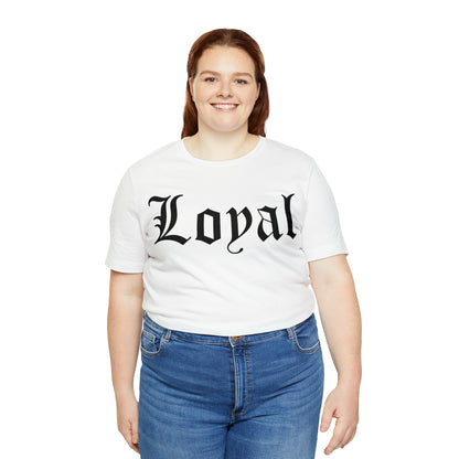 Loyal T-Shirt