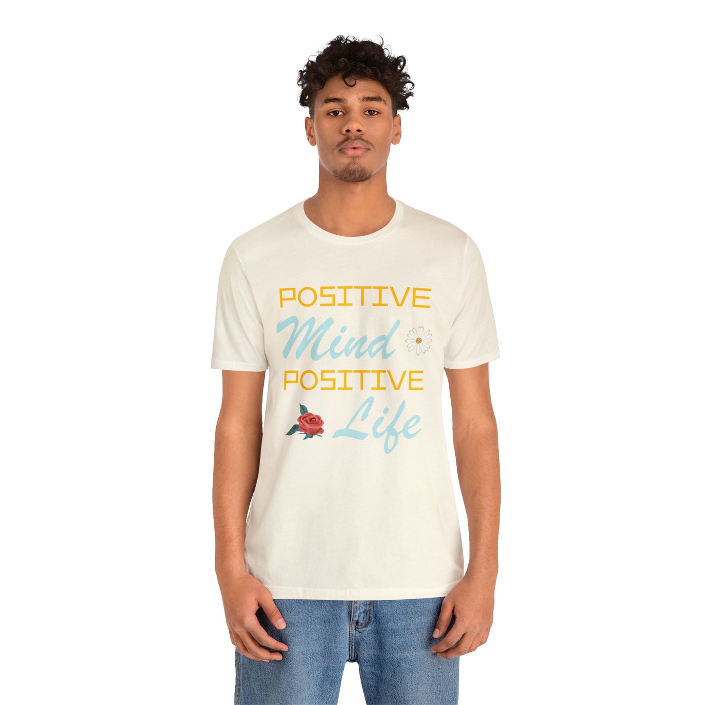 Positive mind equals to positive life T-Shirt