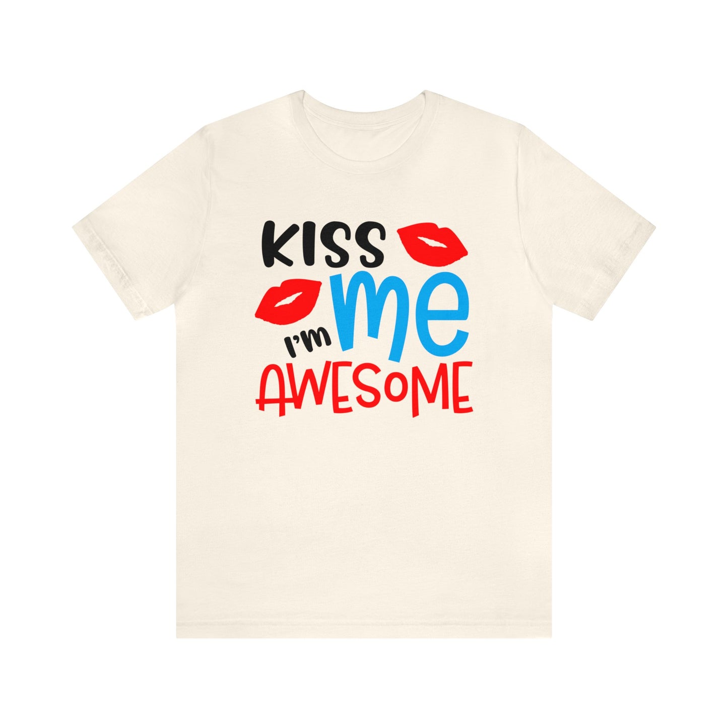 Kiss Me I'm Awesome T-Shirt