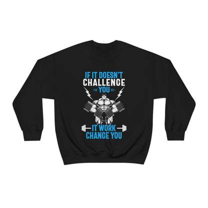 If It Doesn't Challenge You Crewneck Sweatshirt