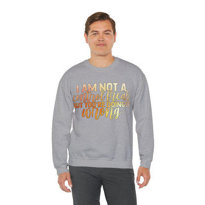 I Am Not A Control Freak But You're Doing It Wrong Crewneck Sweatshirt