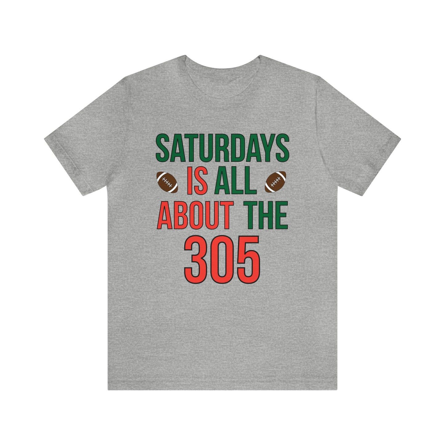 Saturdays is all about the 305 T-Shirt